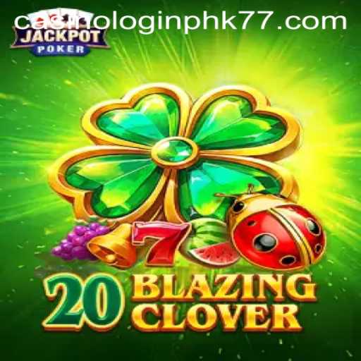 20BlazingClover: The Ultimate Game Experience with PHK77 Element